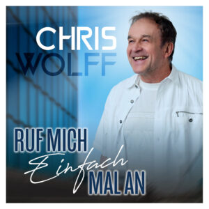 Chris Wolff – Ruf Mich Einfach Mal An