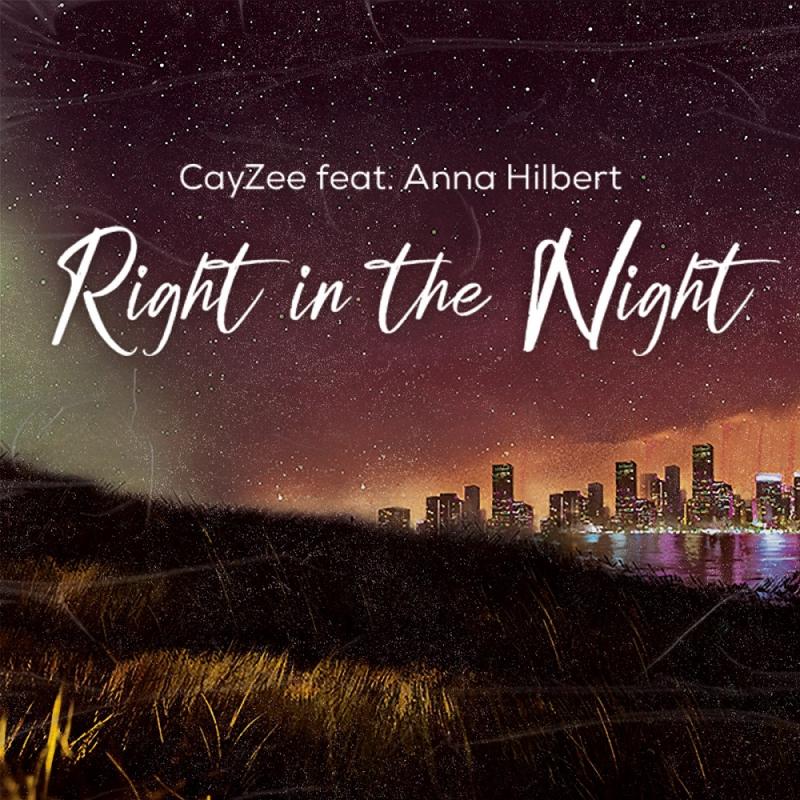 CayZee feat. Anna Hilbert – Right In The Night
