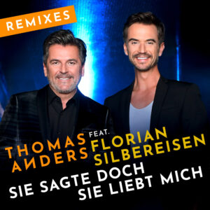 Thomas Anders feat. Florian Silbereisen – Sie Sagte Doch Sie Liebt Mich