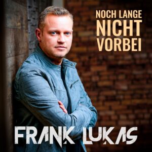 Frank Lukas – Noch Lange Nicht Vorbei