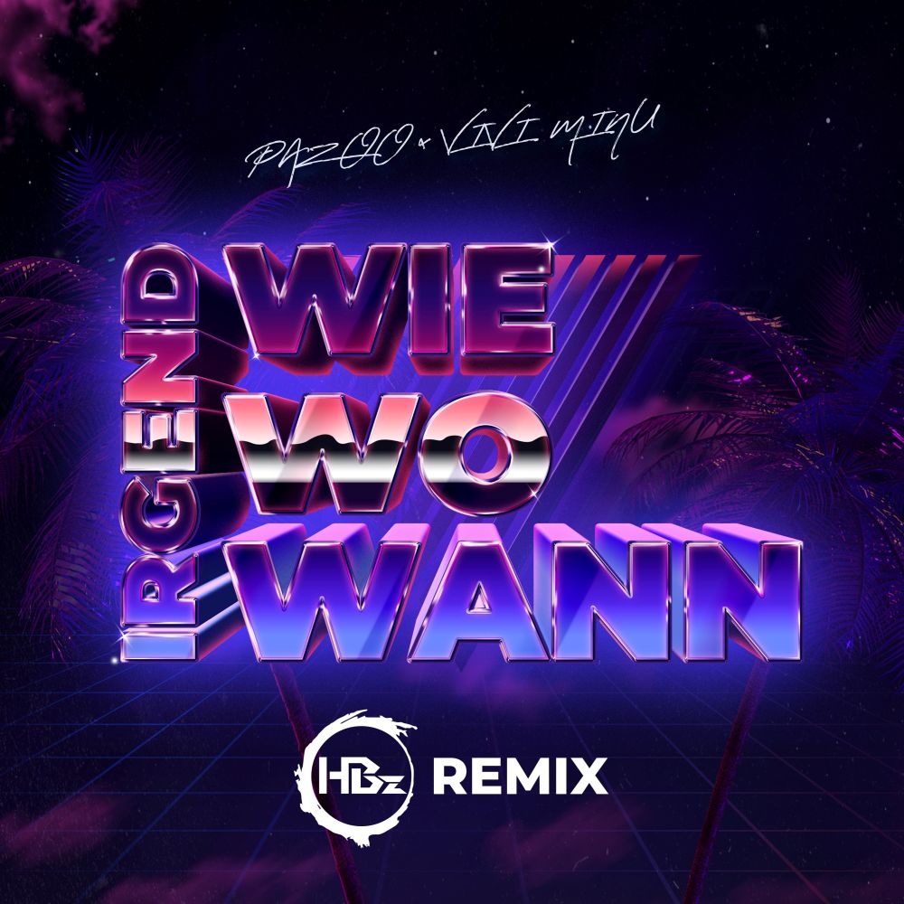 Pazoo x Vivi Minu – Irgendwie, Irgendwo, Irgendwann (HBz Remix)