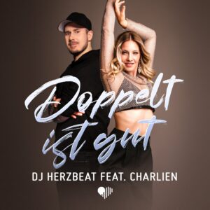 DJ Herzbeat feat. Charlien – Doppelt Ist Gut