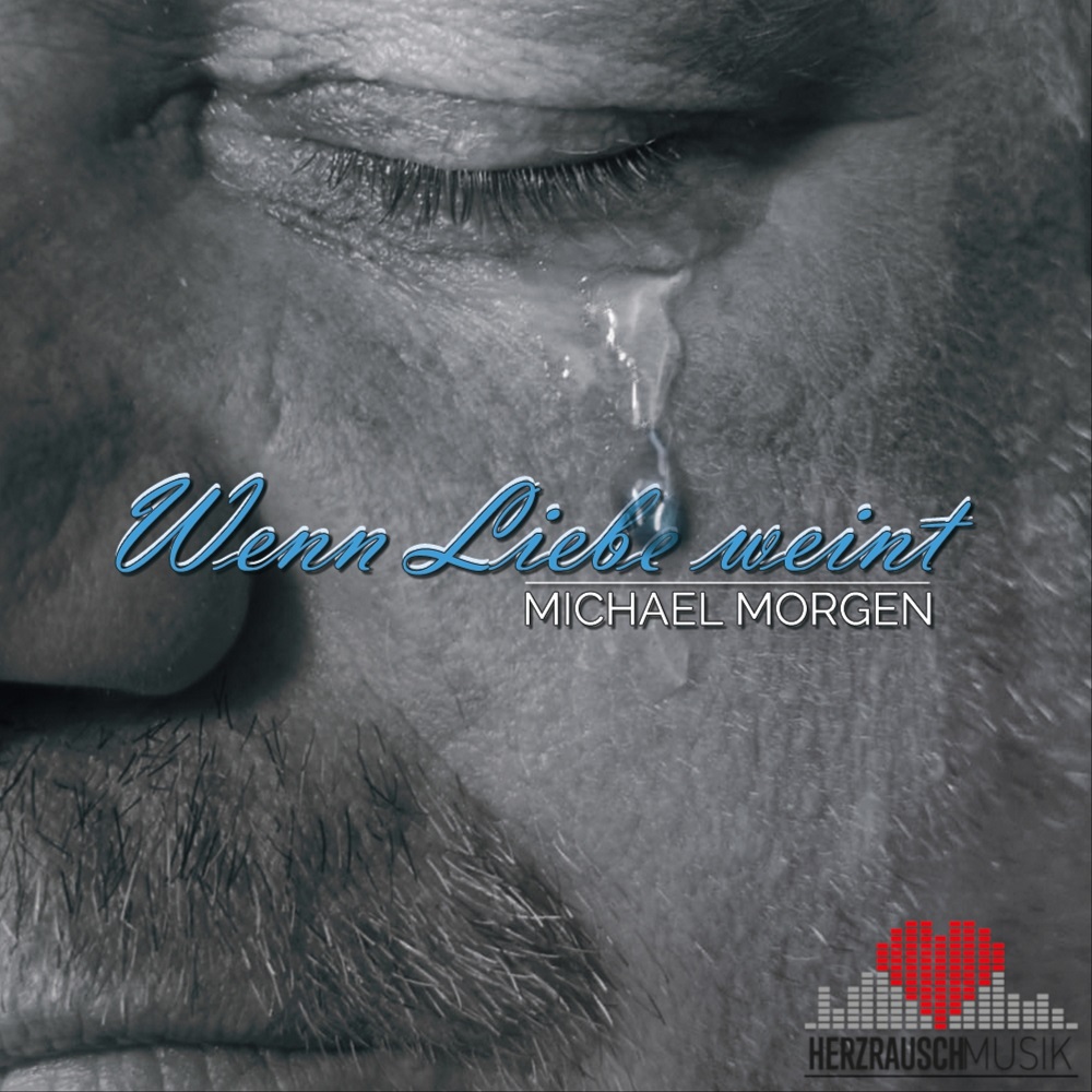 Michael Morgen – Wenn Liebe Weint