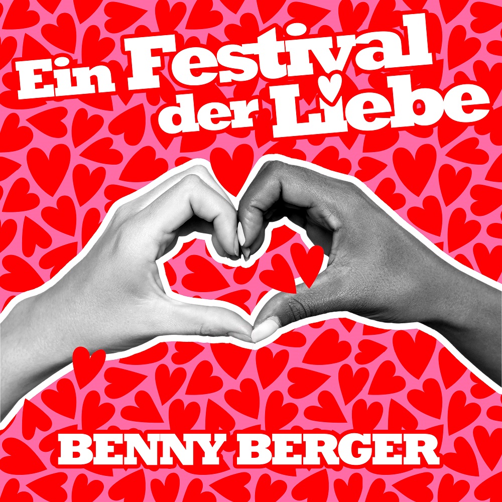 Benny Berger – Ein Festival Der Liebe