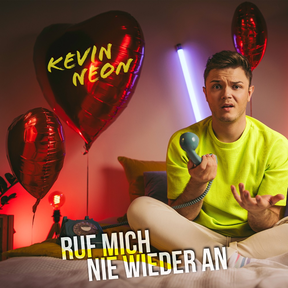 Kevin Neon – Ruf Mich Nie Wieder An