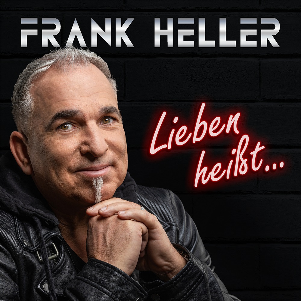 Frank Heller – Lieben Heißt