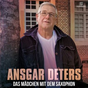 Ansgar Deters – Das Mädchen Mit Dem Saxophon