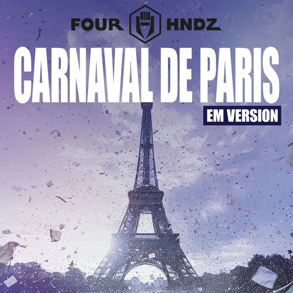 FOUR HNDZ – Carneval De Paris (EM Version)