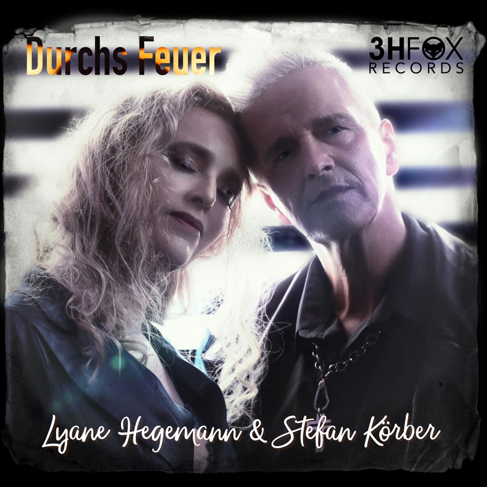Lyane Hegemann & Stefan Körber – Durchs Feuer