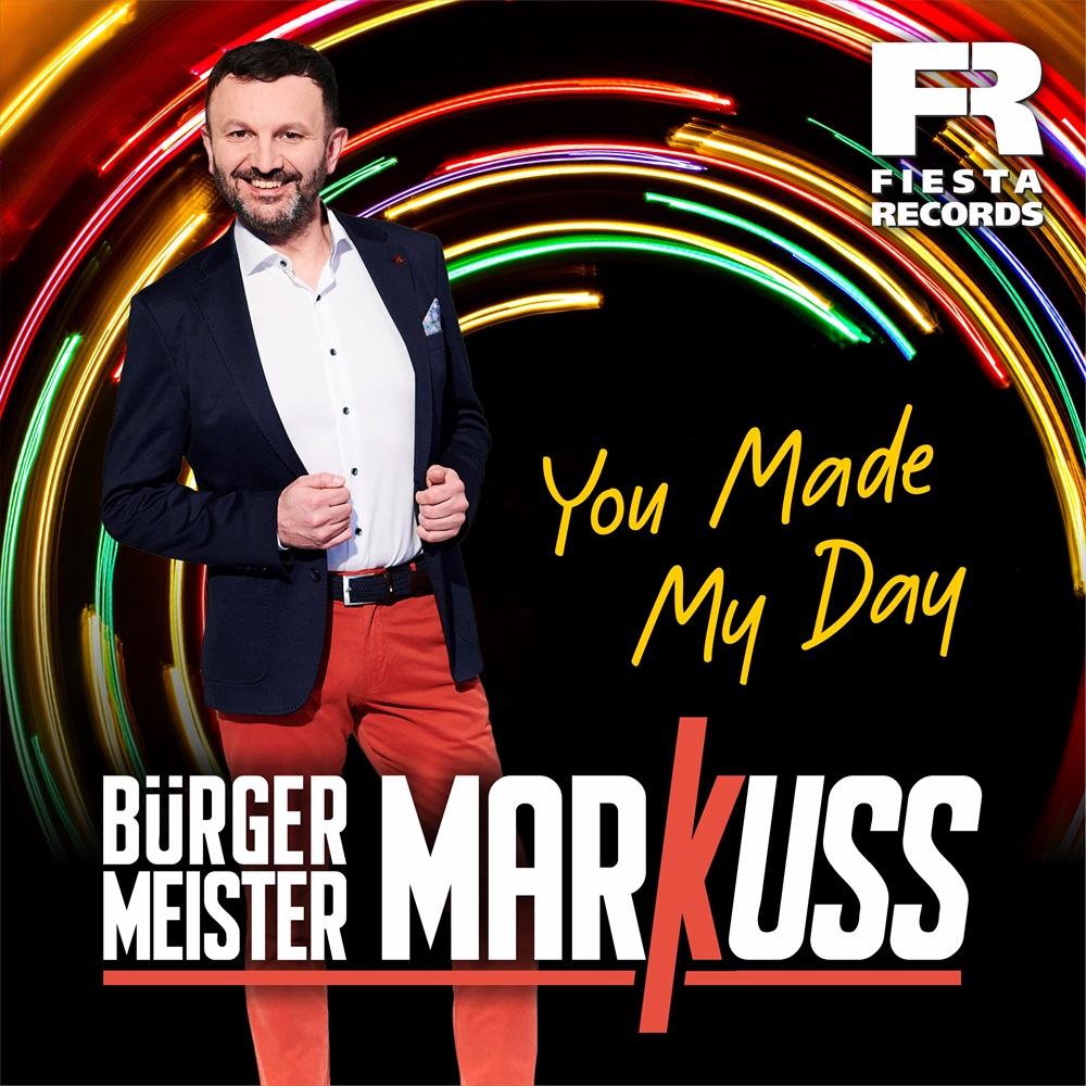 Bürgermeister MarKuss – You Made My Day