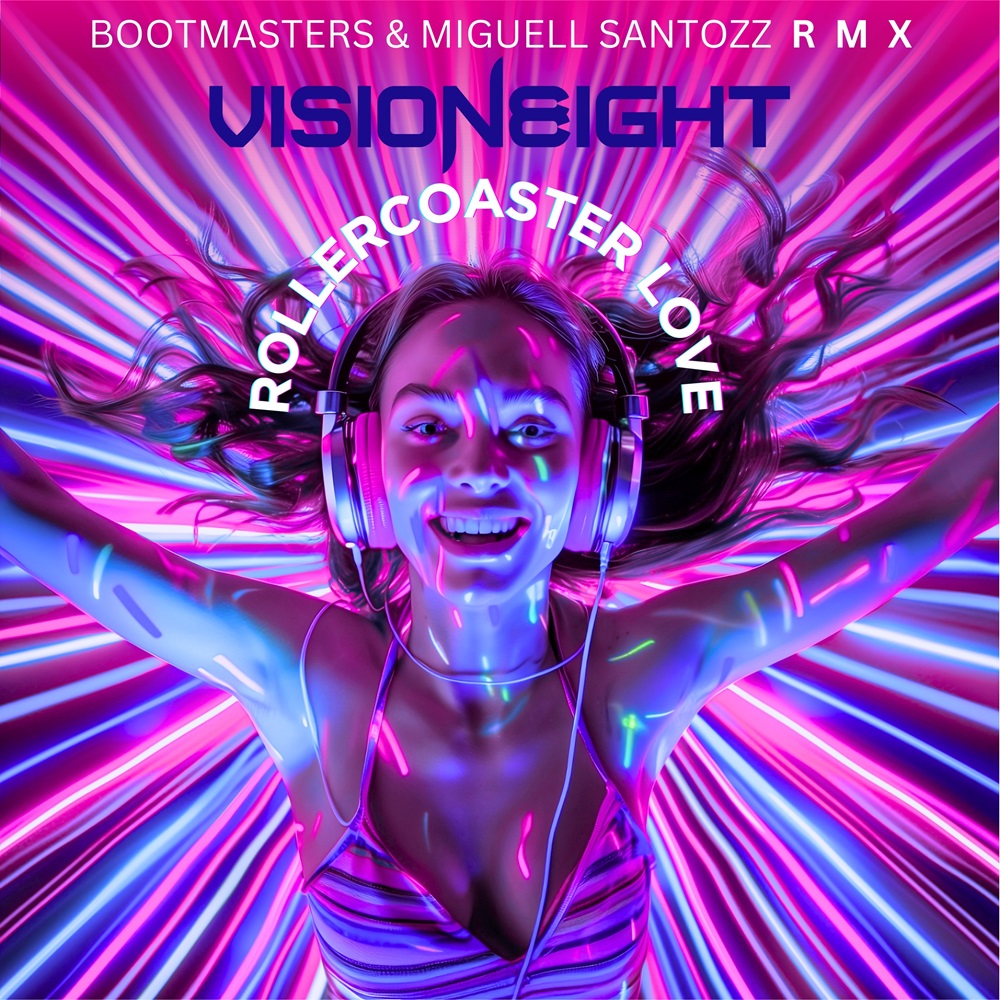 Visioneight – Rollercoaster Love (Bootmasters & Miguell Santozz Remix)