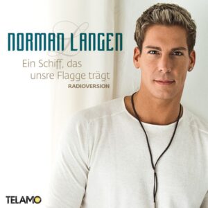 Norman Langen – Ein Schiff, Das Unsre Flagge Trägt