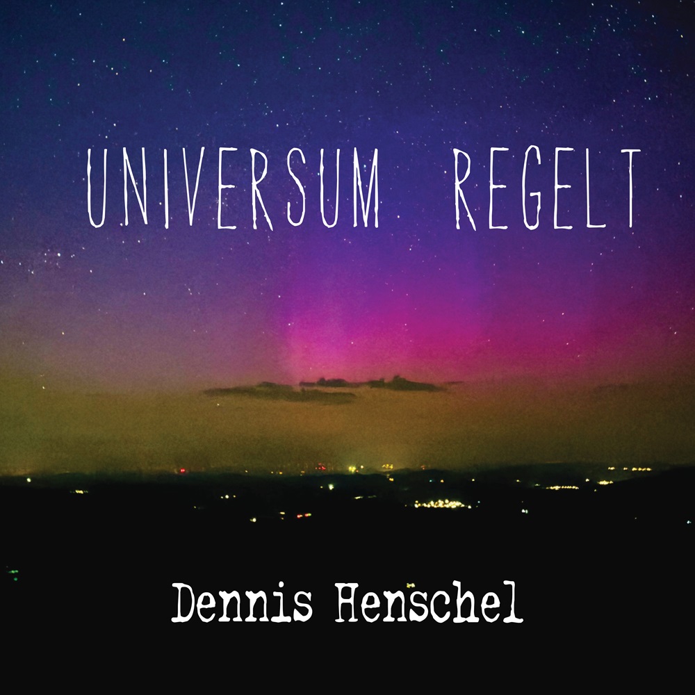 Dennis Henschel – Universum Regelt