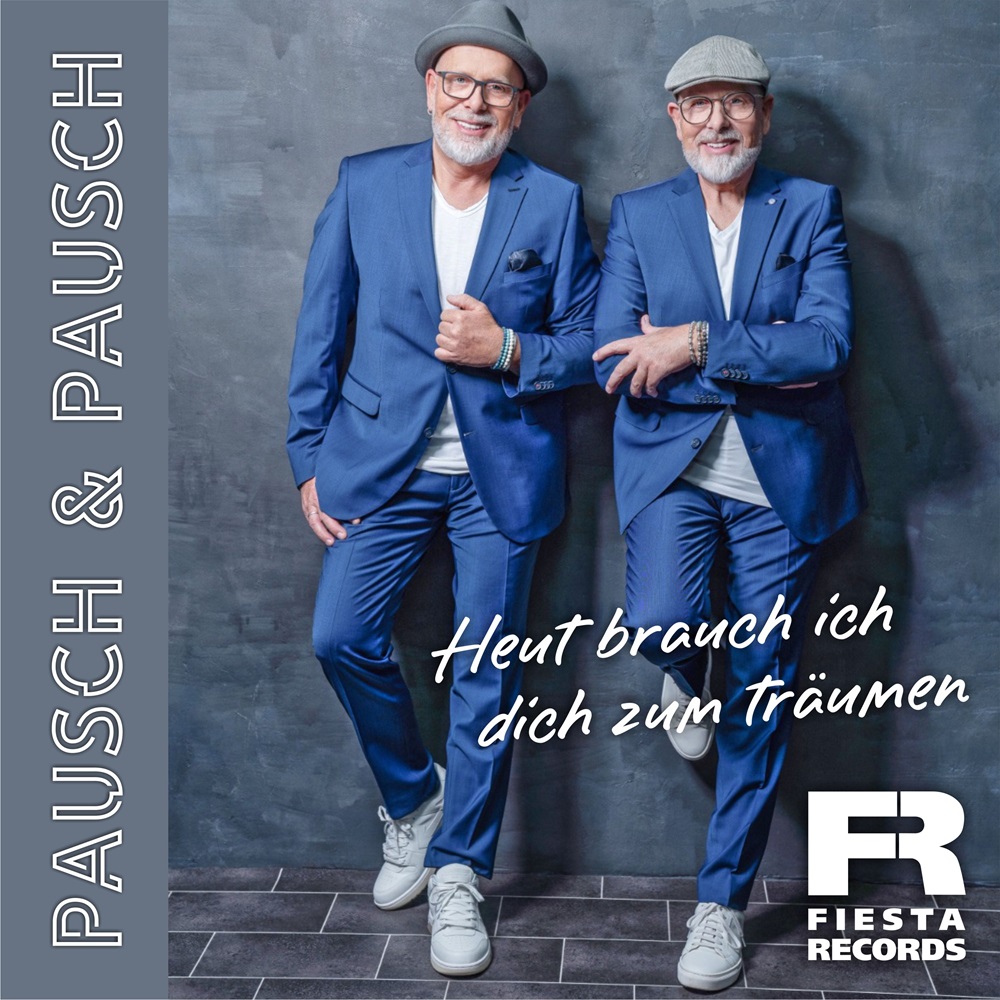 Pausch & Pausch – Heut Brauch Ich Dich Zum Träumen