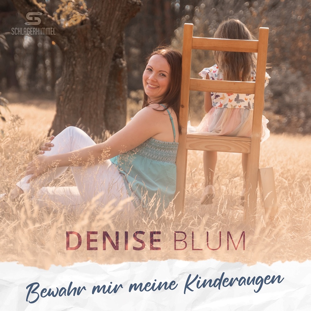 Denise Blum – Bewahr Mir Meine Kinderaugen