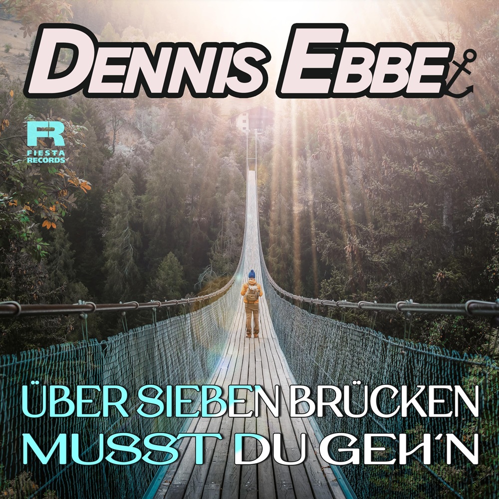 Dennis Ebbe – Über Sieben Brücken Musst Du Geh’n