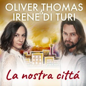 Oliver Thomas & Irene di Turi – La Nostra Città – Unsere Stadt