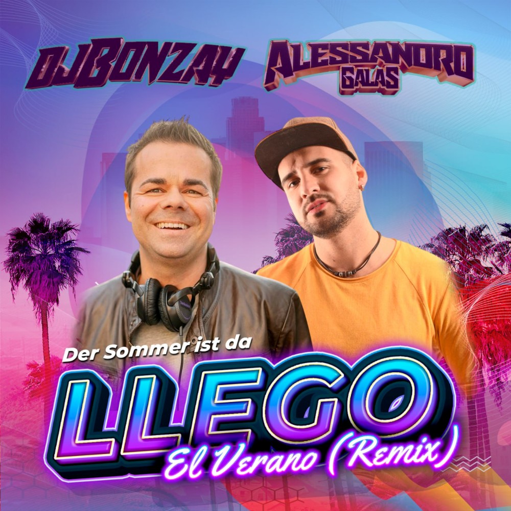 Alessandro Galas & DJ Bonzay – Llego El Verano Der Sommer Ist Da (Remix)