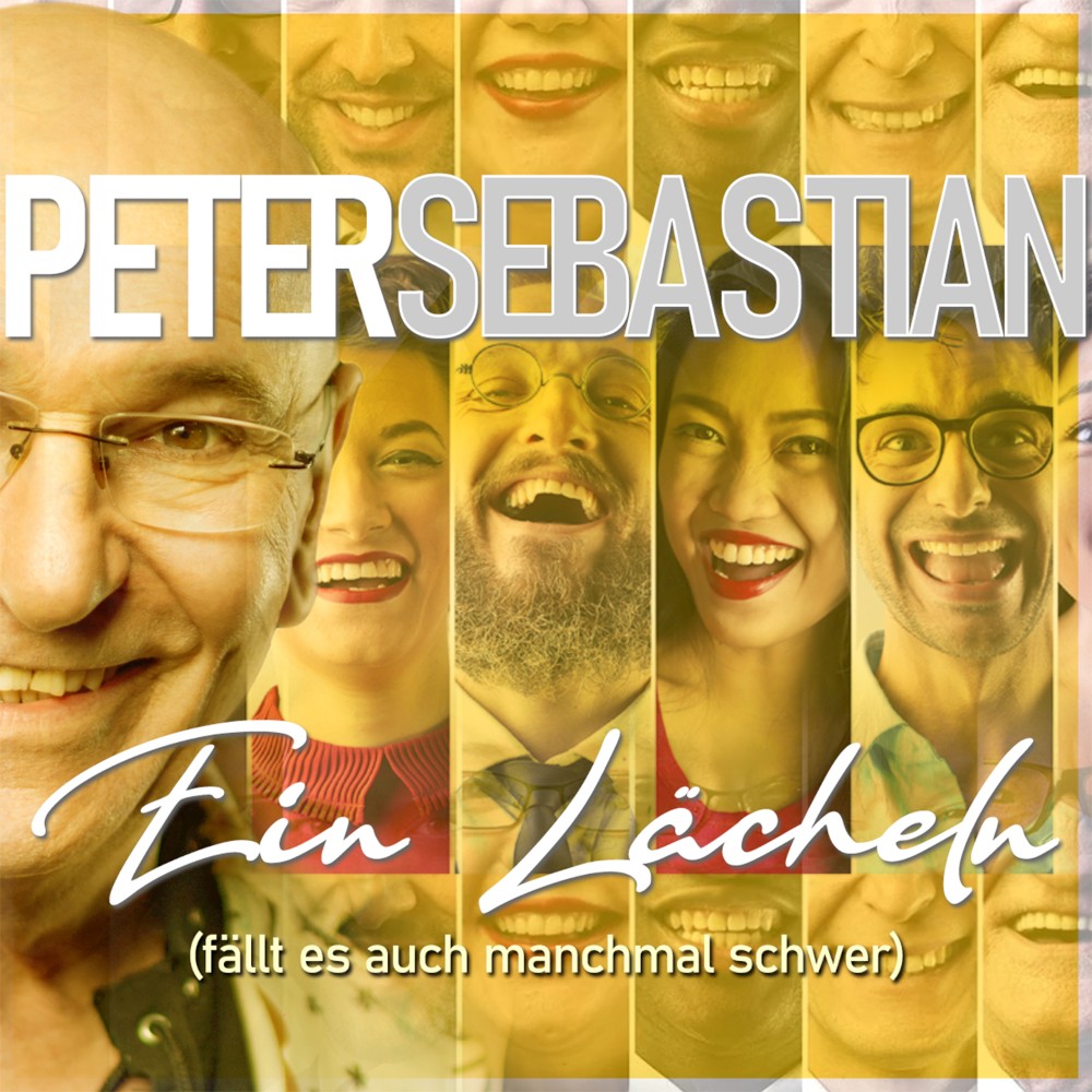 Peter Sebastian – Ein Lächeln (Fällt Es Auch Manchmal Schwer)