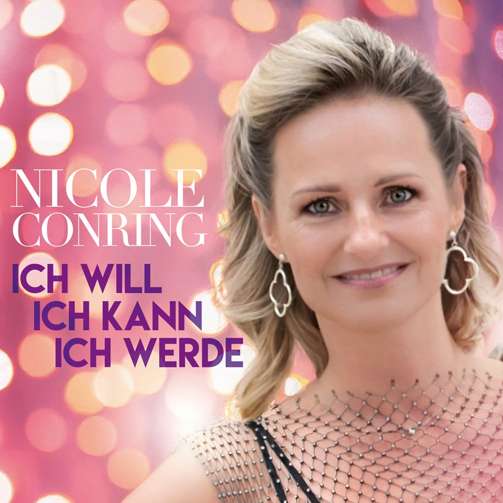 Nicole Conring – Ich Will Ich Kann Ich Werde