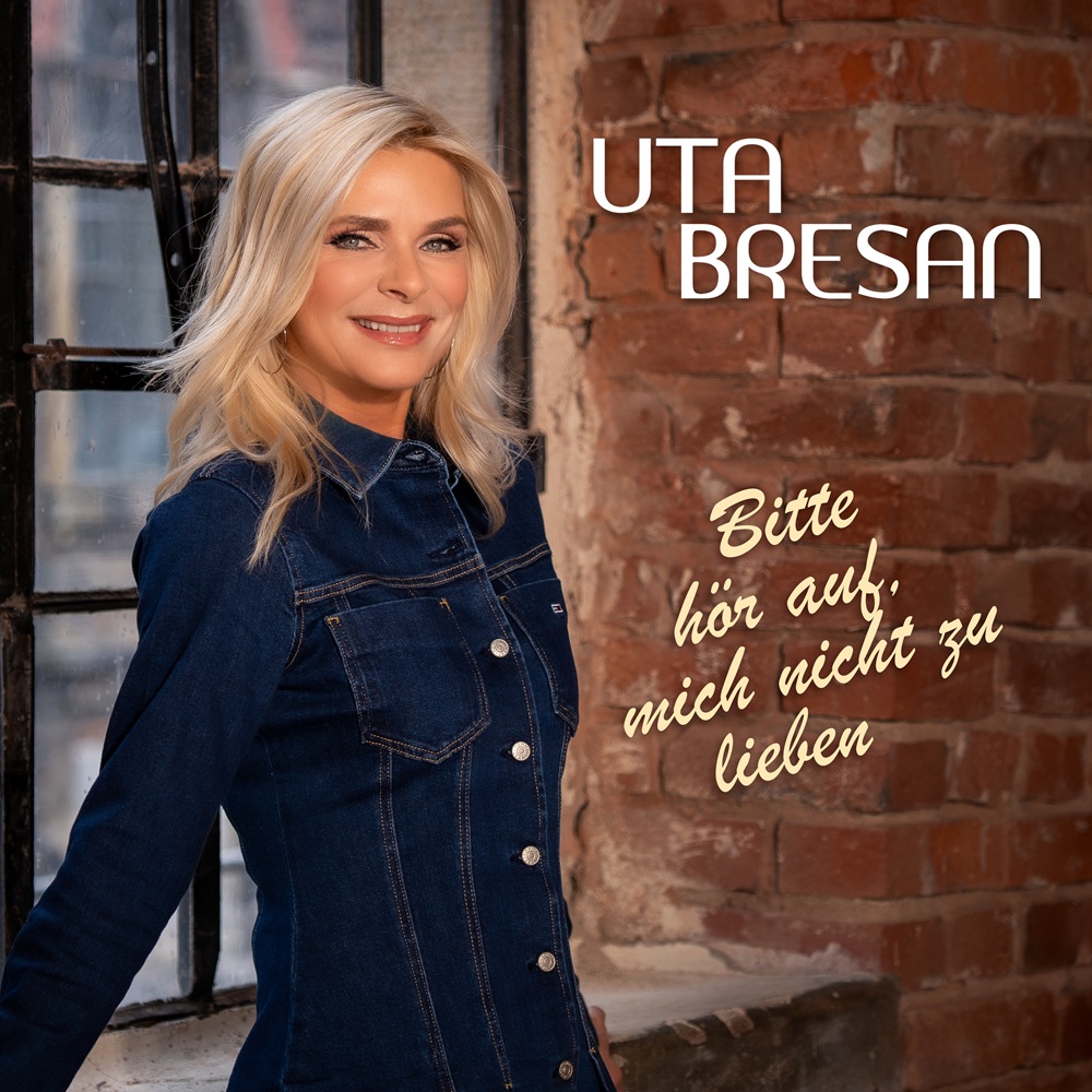Uta Bresan – Bitte Hör Auf, Mich Nicht Zu Lieben