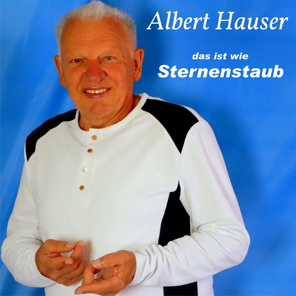 Albert Hauser – Das Ist Wie Sternenstaub