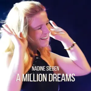 Nadine Sieben – A Million Dreams