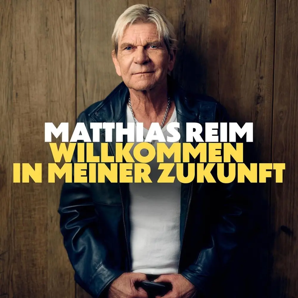 Matthias Reim – Willkommen In Meiner Zukunft
