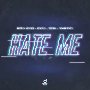 Roman Messer & Rocco & ThoBa & Noah Seven – Hate Me