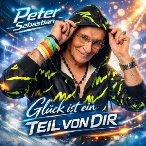 Peter Sebastian – Glück Ist Ein Teil Von Dir