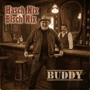 BUDDY – Hasch Nix Bisch Nix
