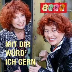 Cora – Mit Dir Würd‘ Ich Gern