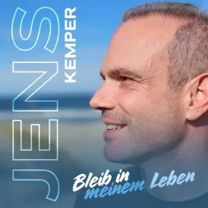 Jens Kemper – Bleib In Meinem Leben