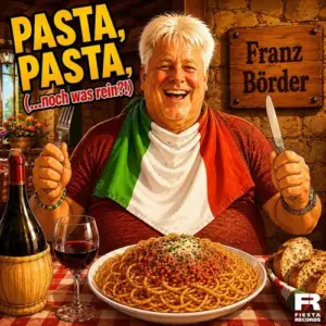 Franz Börder – Pasta, Pasta (…Noch Was Rein)