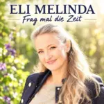 Eli Melinda – Frag Mal Die Zeit